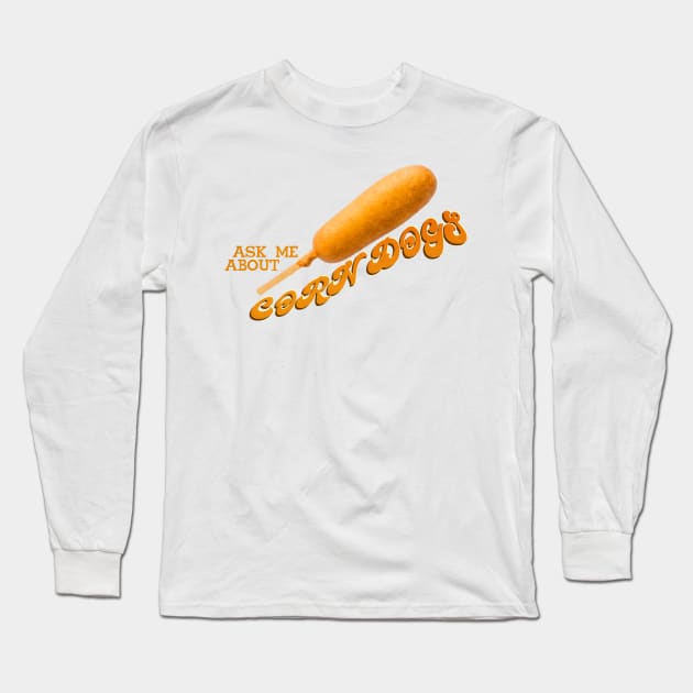 CORN DOGS Long Sleeve T-Shirt by DCMiller01